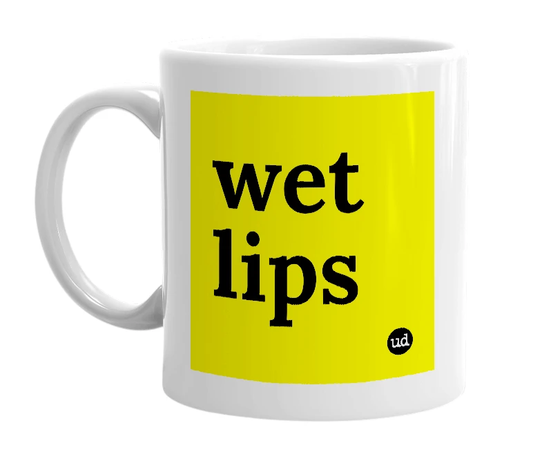 White mug with 'wet lips' in bold black letters