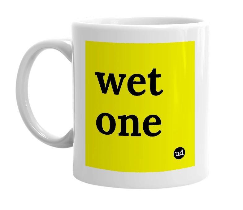 White mug with 'wet one' in bold black letters