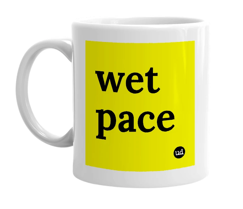 White mug with 'wet pace' in bold black letters