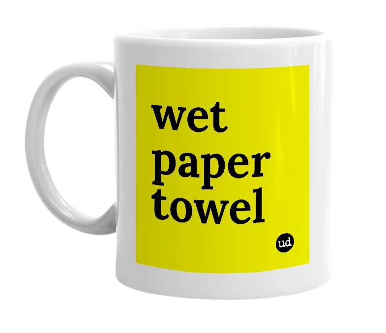 White mug with 'wet paper towel' in bold black letters