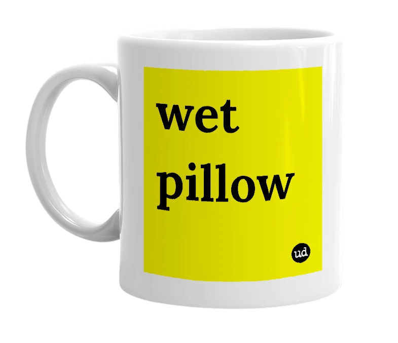 White mug with 'wet pillow' in bold black letters