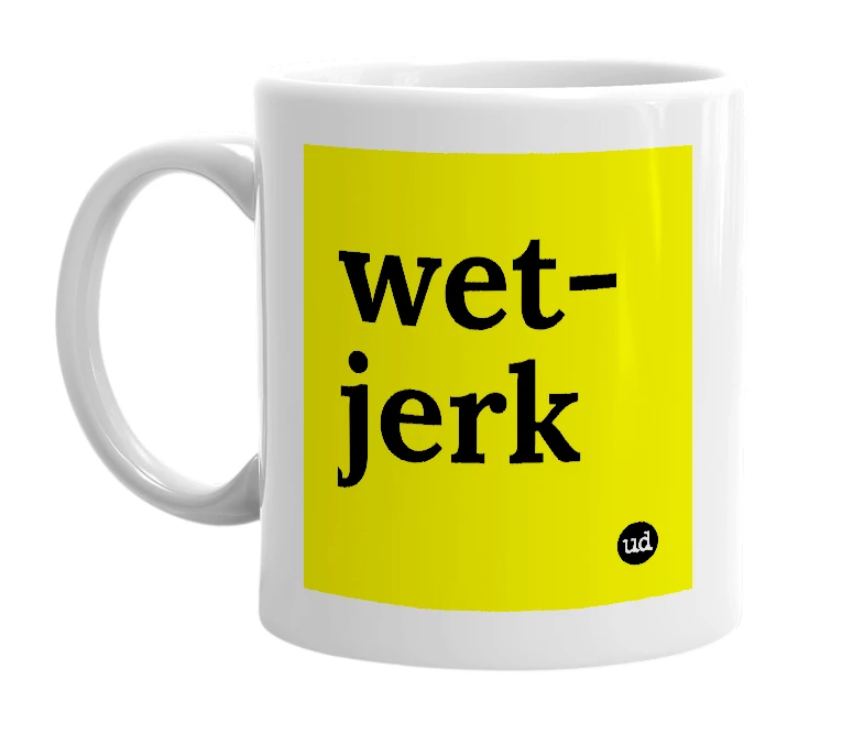 White mug with 'wet-jerk' in bold black letters