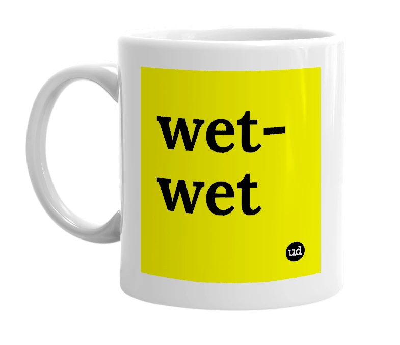 White mug with 'wet-wet' in bold black letters