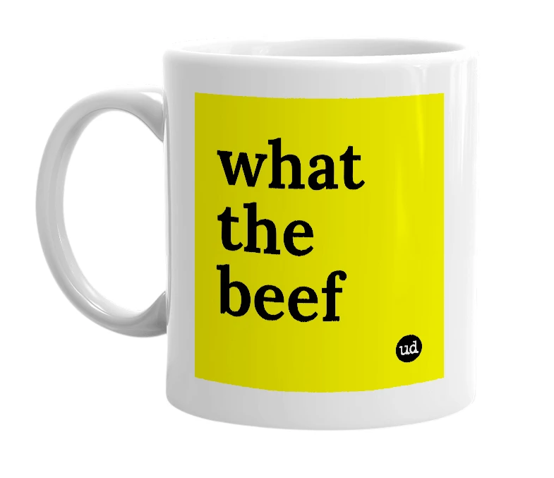 White mug with 'what the beef' in bold black letters