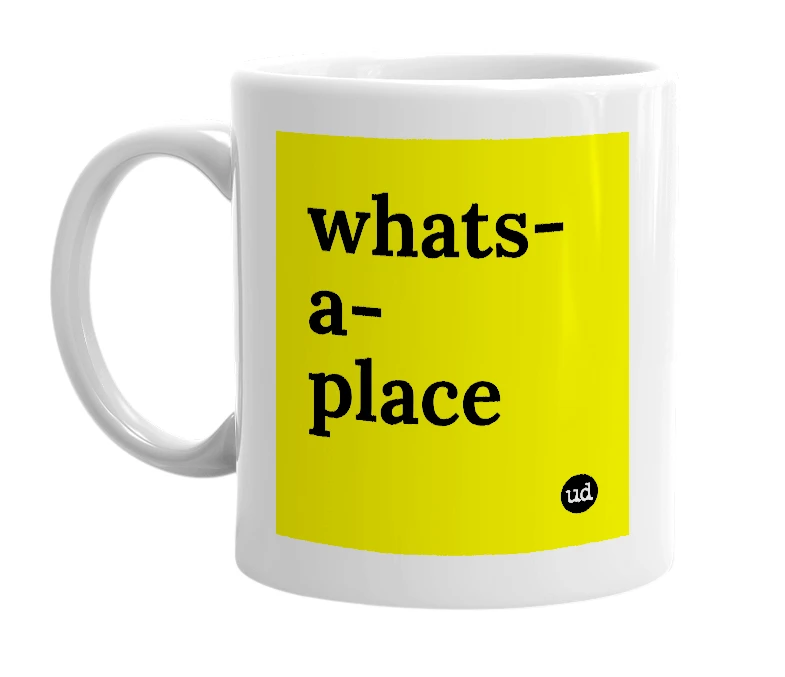 White mug with 'whats-a-place' in bold black letters