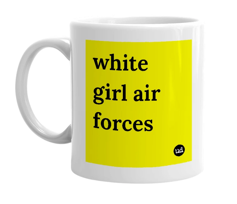 White mug with 'white girl air forces' in bold black letters