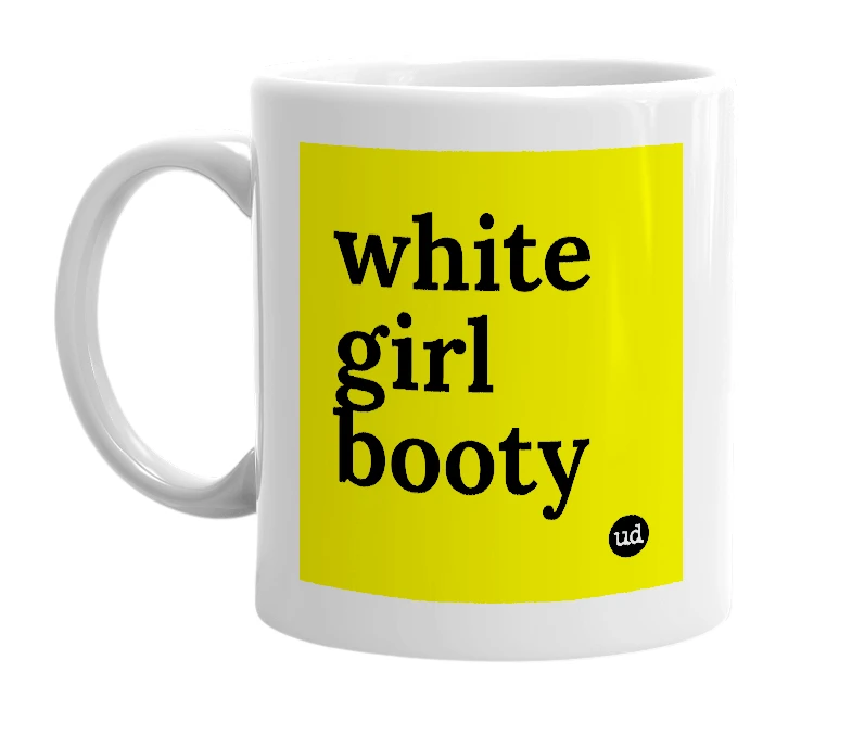 White mug with 'white girl booty' in bold black letters