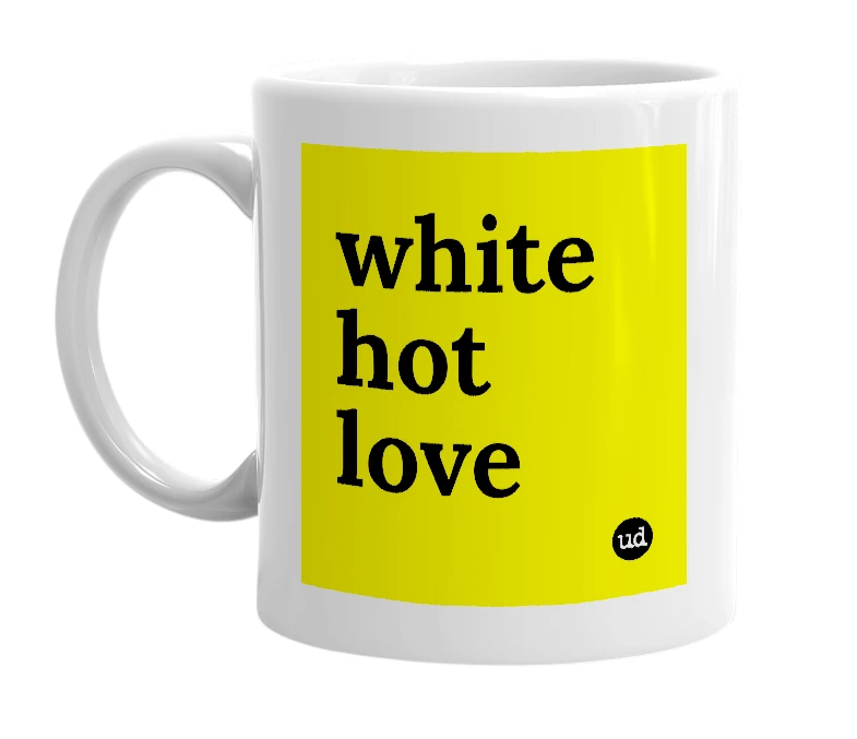 White mug with 'white hot love' in bold black letters