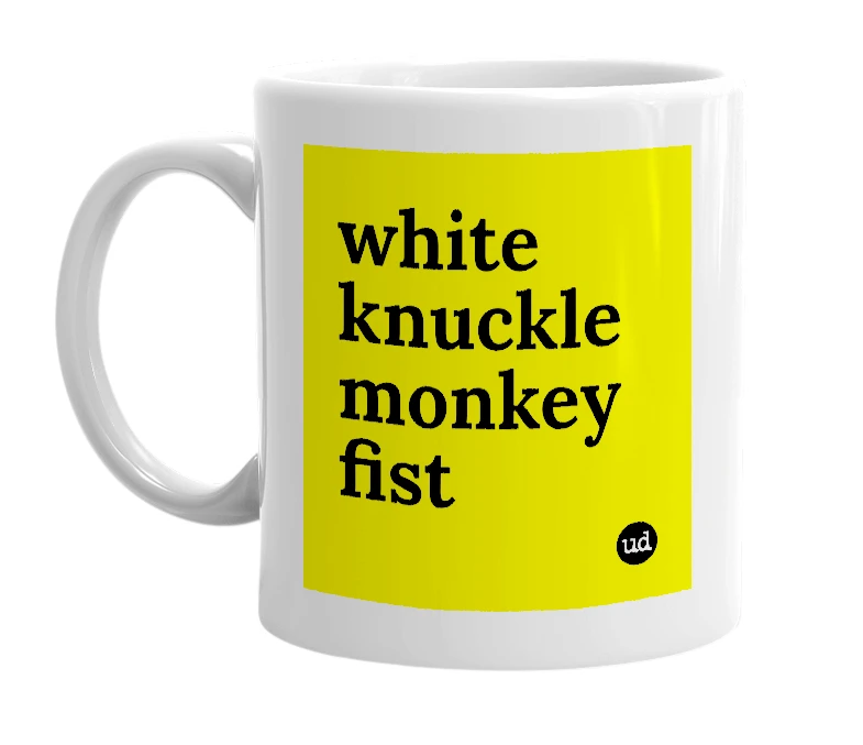 White mug with 'white knuckle monkey fist' in bold black letters
