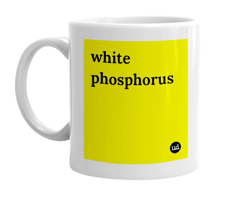 White mug with 'white phosphorus' in bold black letters