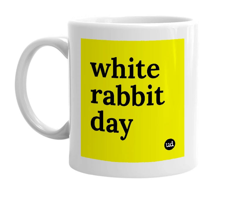 White mug with 'white rabbit day' in bold black letters