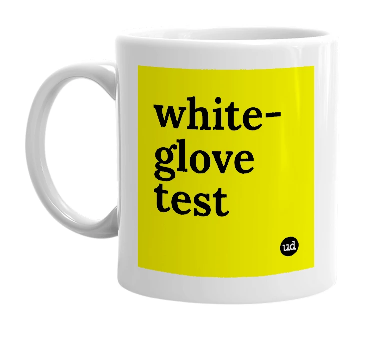 White mug with 'white-glove test' in bold black letters