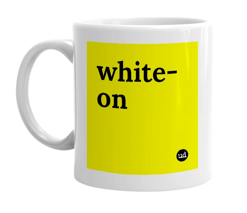 White mug with 'white-on' in bold black letters