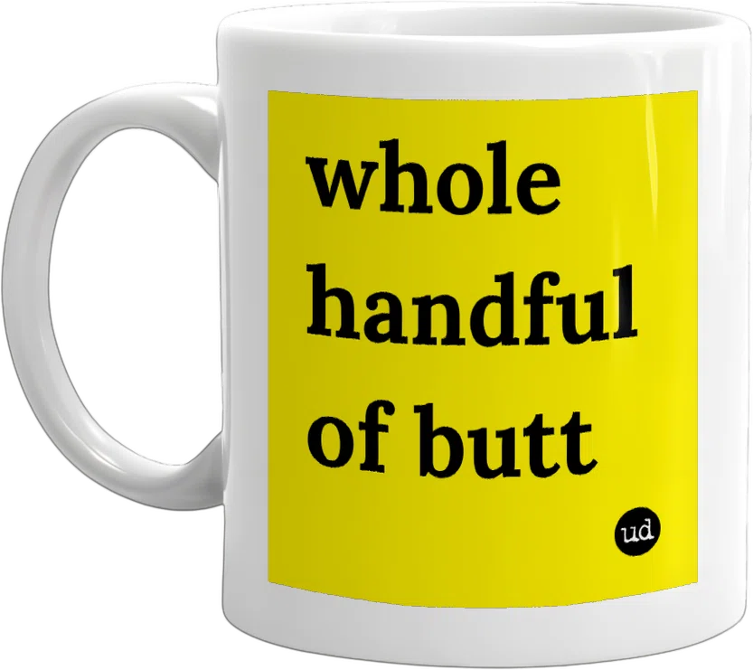 whole handful of butt front