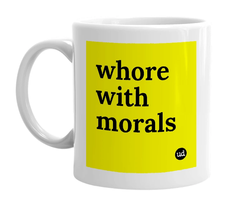 White mug with 'whore with morals' in bold black letters