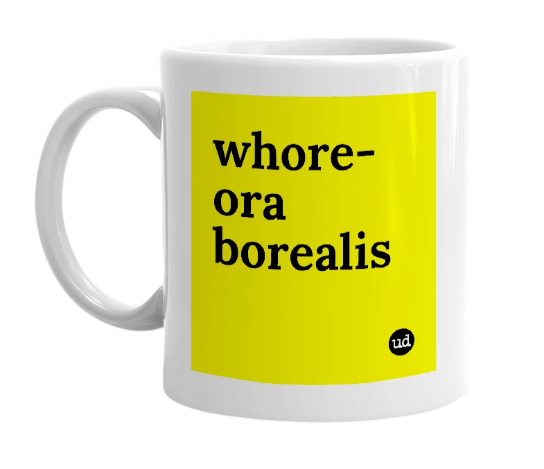 White mug with 'whore-ora borealis' in bold black letters