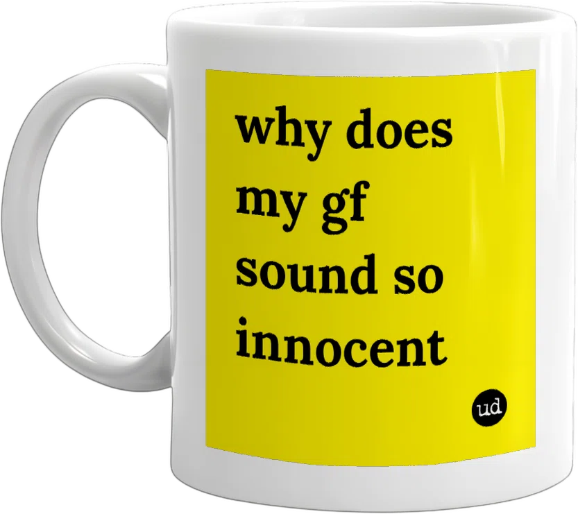 why does my gf sound so innocent front