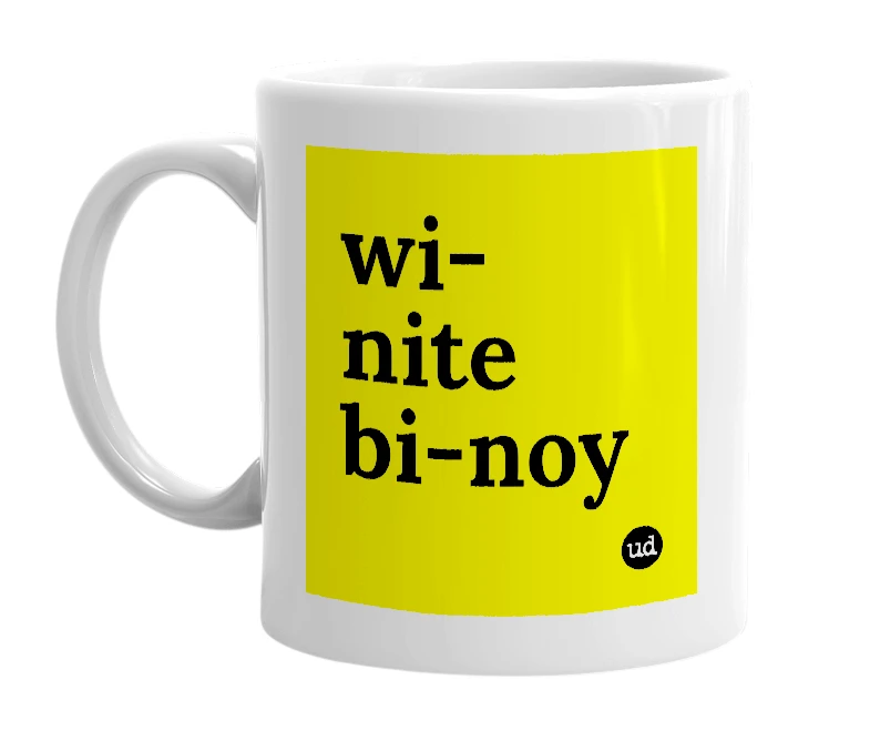 White mug with 'wi-nite bi-noy' in bold black letters