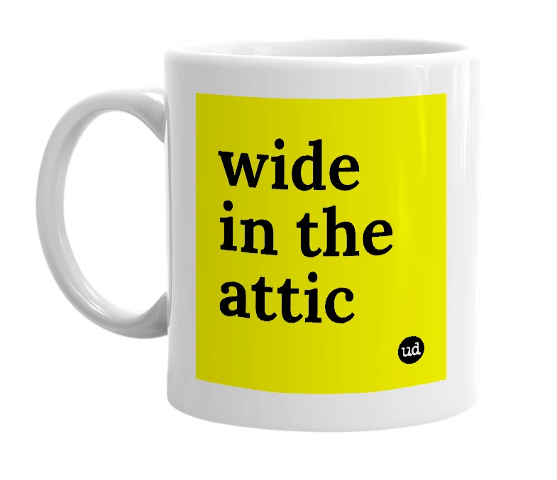 White mug with 'wide in the attic' in bold black letters