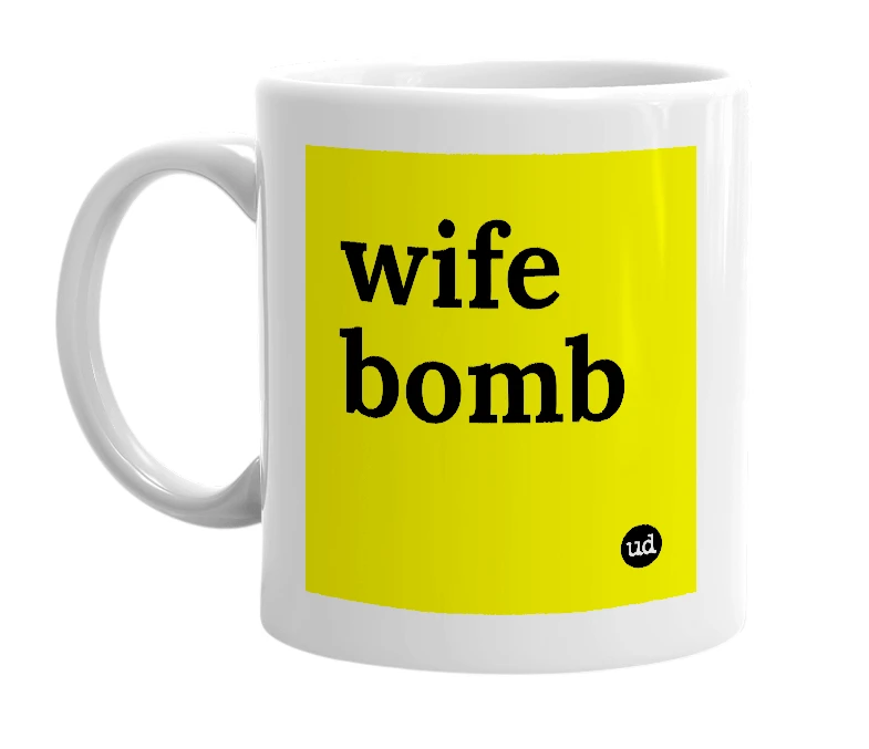 White mug with 'wife bomb' in bold black letters