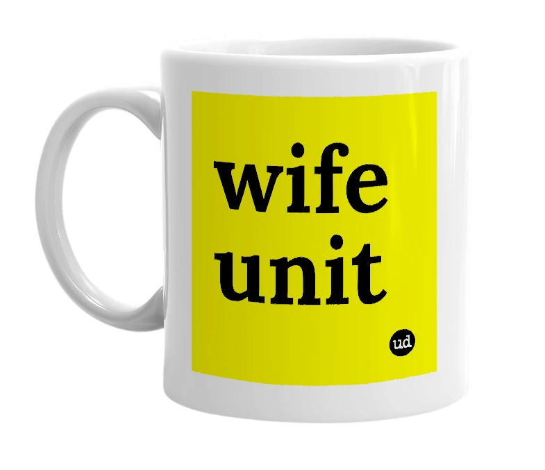 White mug with 'wife unit' in bold black letters