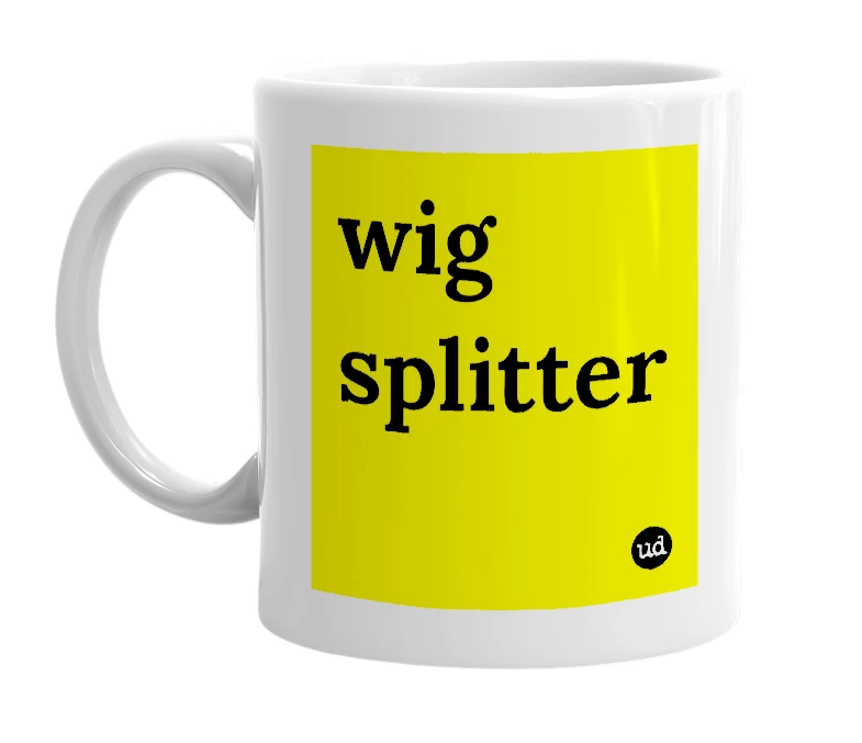 White mug with 'wig splitter' in bold black letters