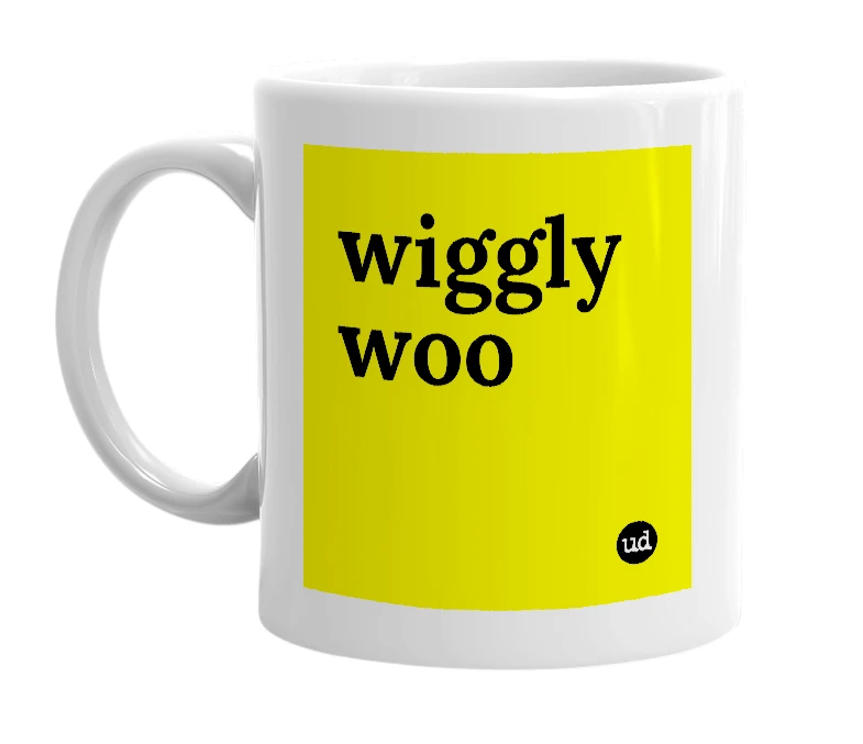 White mug with 'wiggly woo' in bold black letters