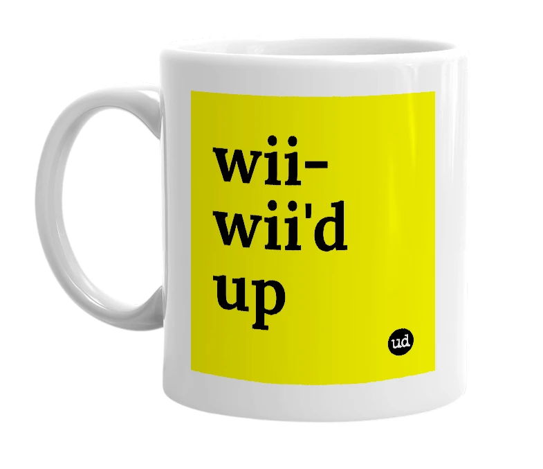 White mug with 'wii-wii'd up' in bold black letters