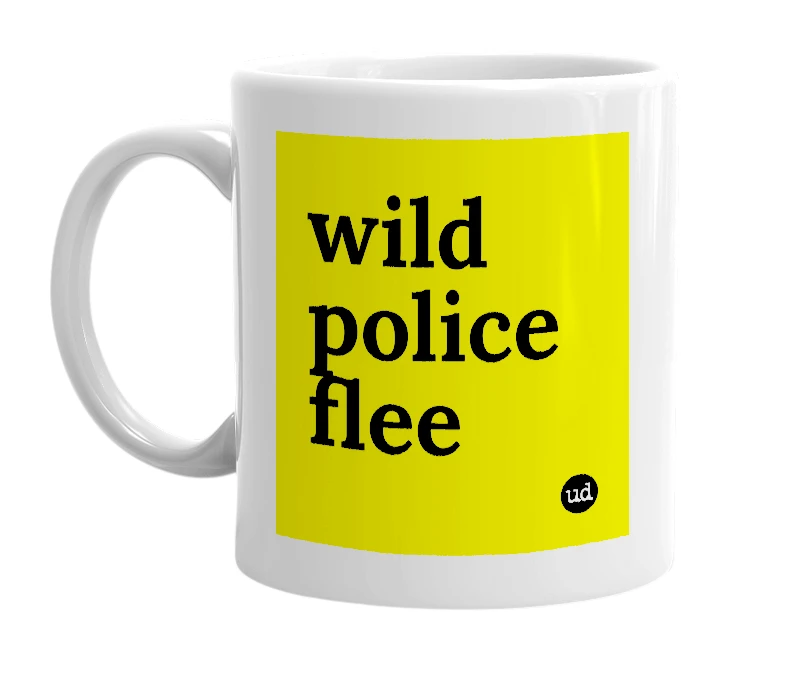 White mug with 'wild police flee' in bold black letters