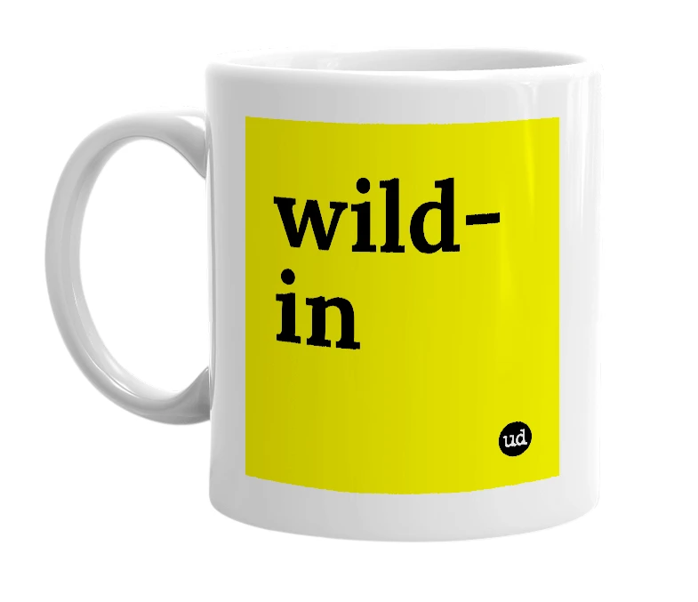 White mug with 'wild-in' in bold black letters