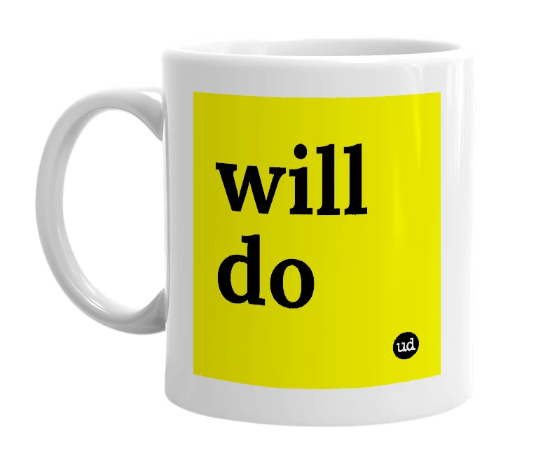 White mug with 'will do' in bold black letters
