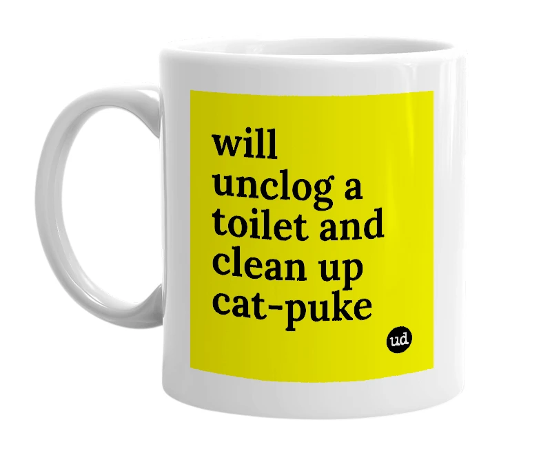 White mug with 'will unclog a toilet and clean up cat-puke' in bold black letters