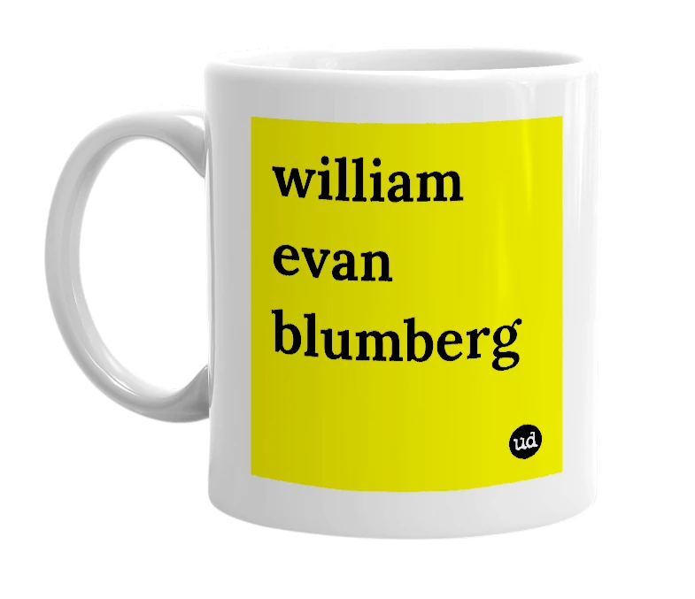 White mug with 'william evan blumberg' in bold black letters