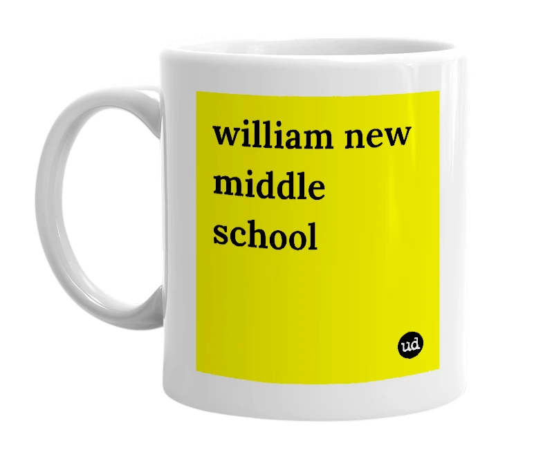 White mug with 'william new middle school' in bold black letters