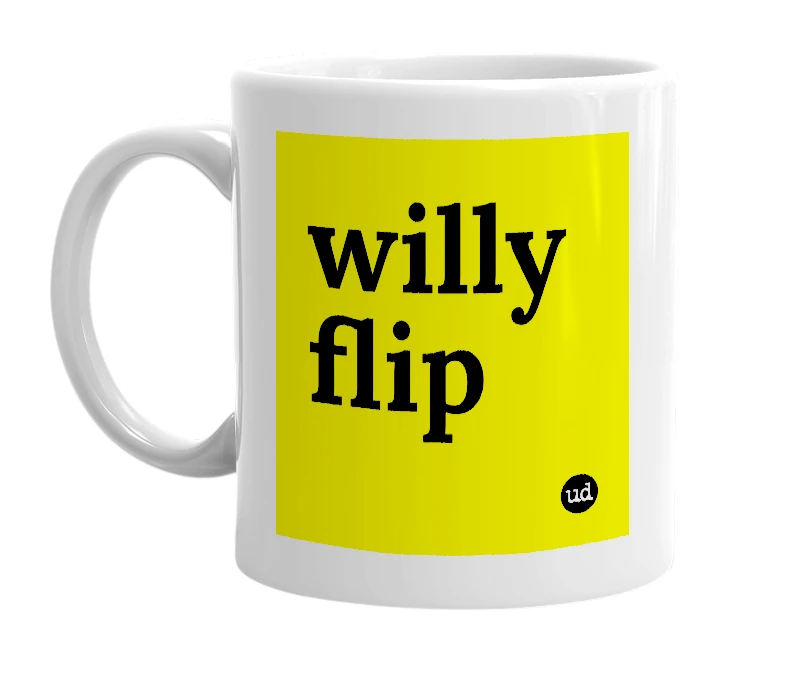 White mug with 'willy flip' in bold black letters