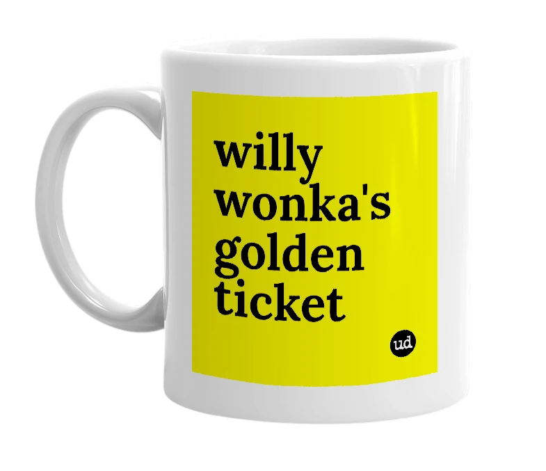 White mug with 'willy wonka's golden ticket' in bold black letters