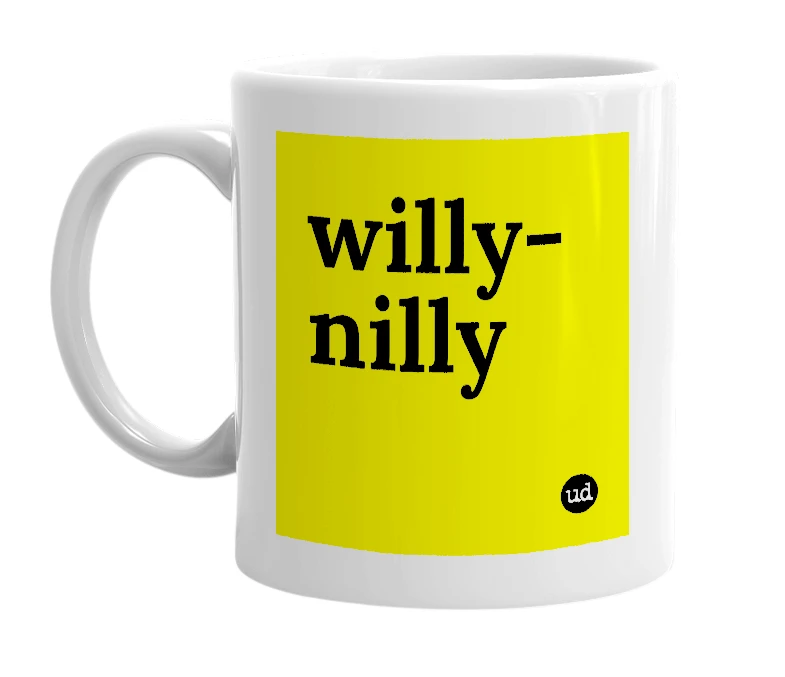 White mug with 'willy-nilly' in bold black letters