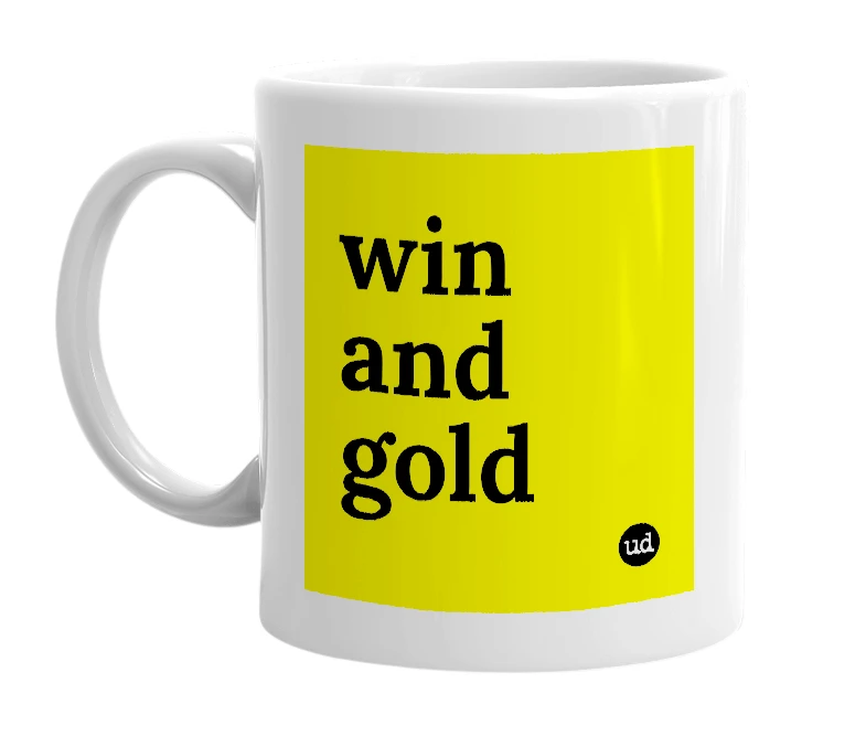 White mug with 'win and gold' in bold black letters