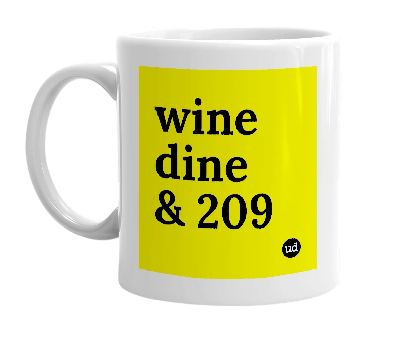 White mug with 'wine dine & 209' in bold black letters