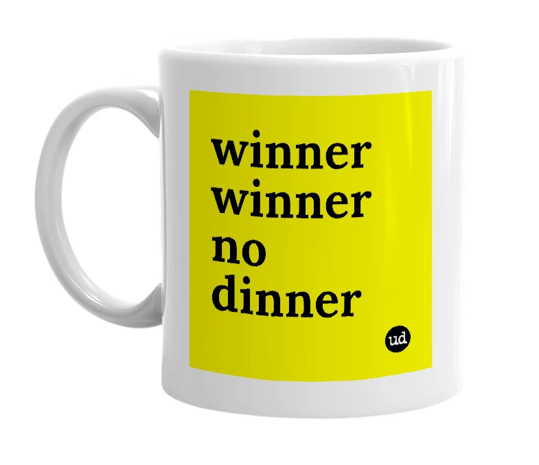 White mug with 'winner winner no dinner' in bold black letters