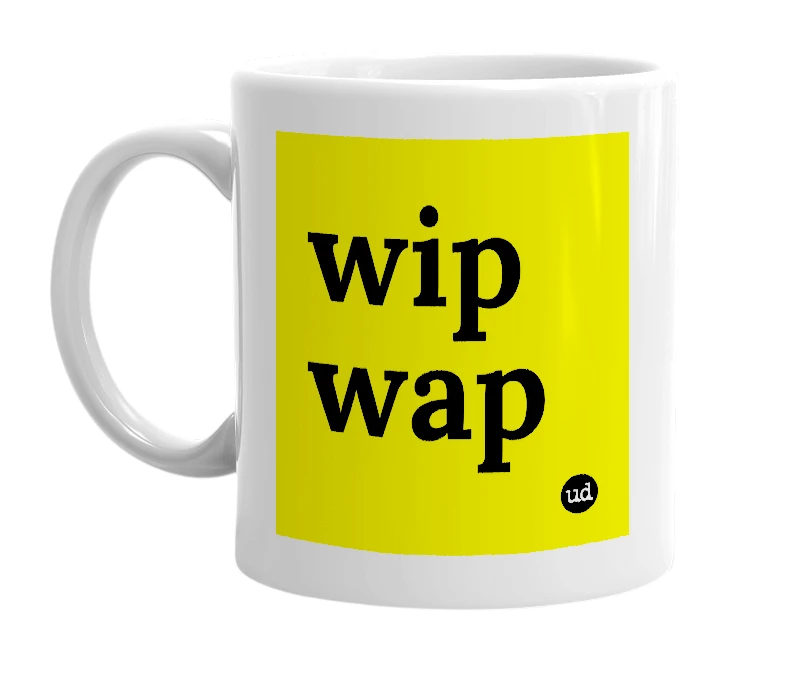 White mug with 'wip wap' in bold black letters