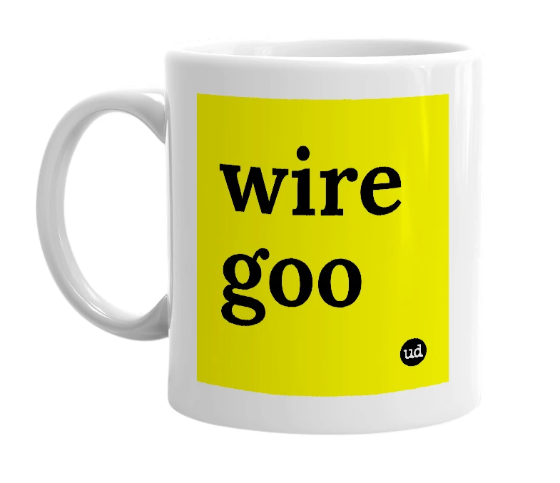 White mug with 'wire goo' in bold black letters