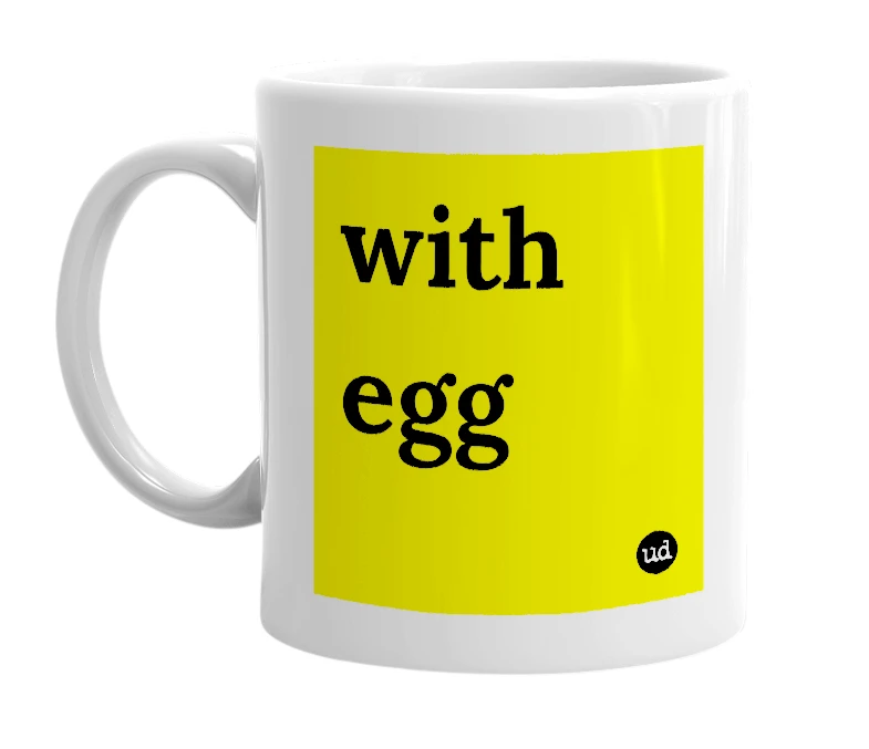 White mug with 'with egg' in bold black letters