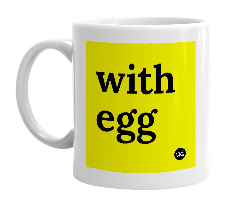 White mug with 'with egg' in bold black letters