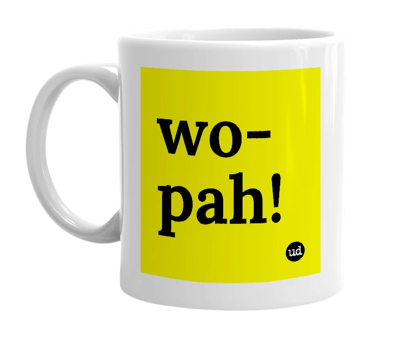 White mug with 'wo-pah!' in bold black letters