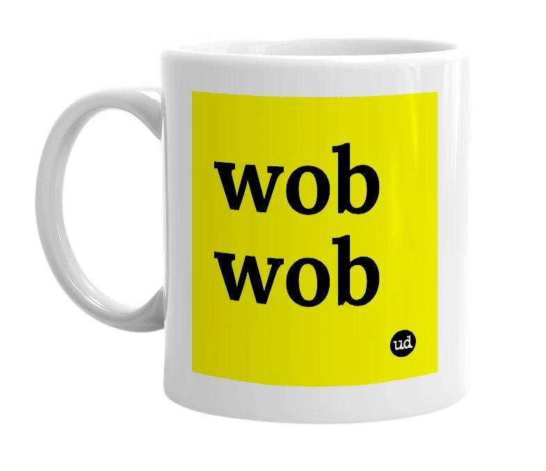 White mug with 'wob wob' in bold black letters