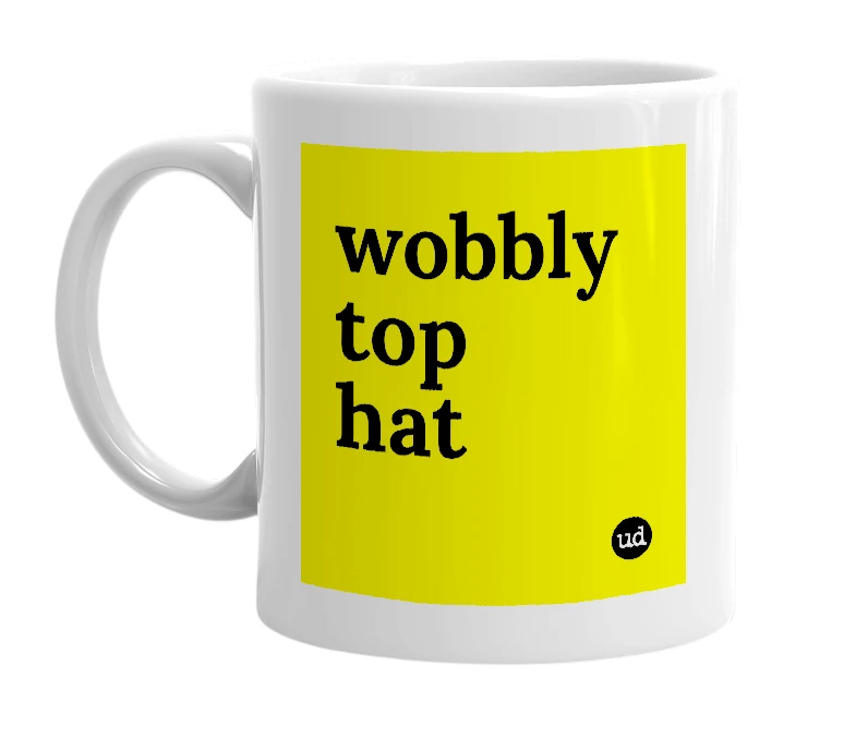 White mug with 'wobbly top hat' in bold black letters