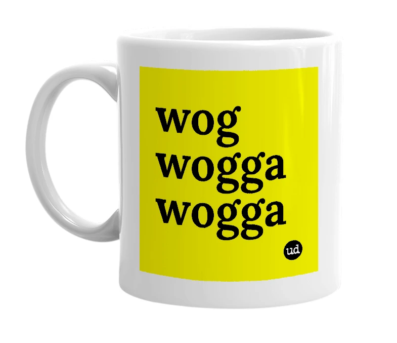 White mug with 'wog wogga wogga' in bold black letters