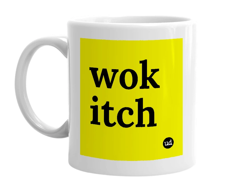 White mug with 'wok itch' in bold black letters