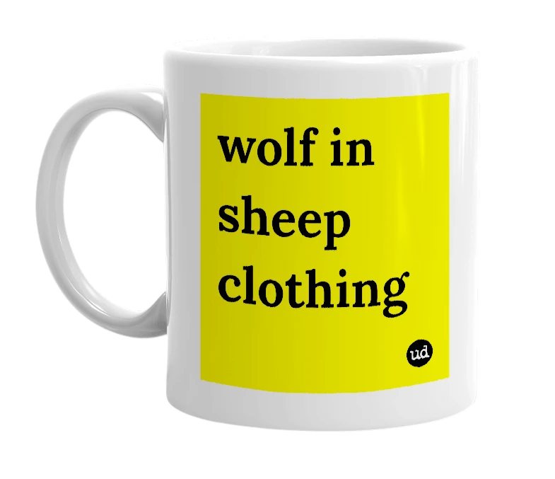 White mug with 'wolf in sheep clothing' in bold black letters